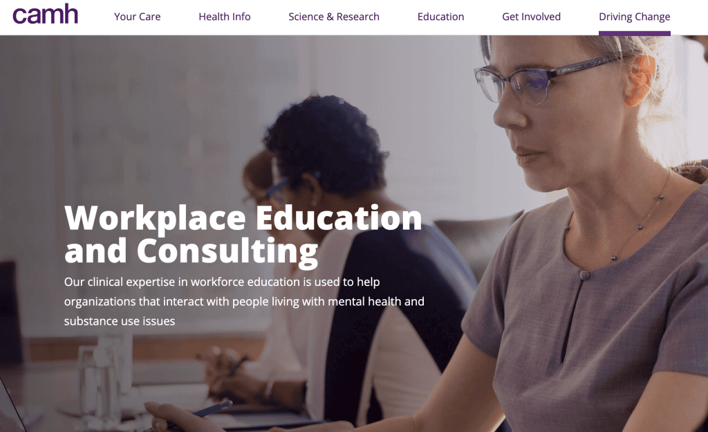 CAMH Website - Workplace Education and Consulting for Mental Health located in Toronto, Ontario, Canada