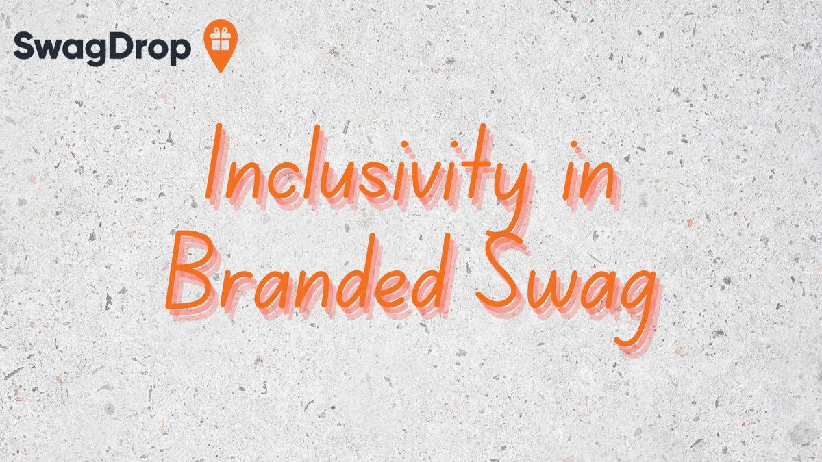 Can You Foster Inclusivity in Your Branded Swag? Heck yeah!