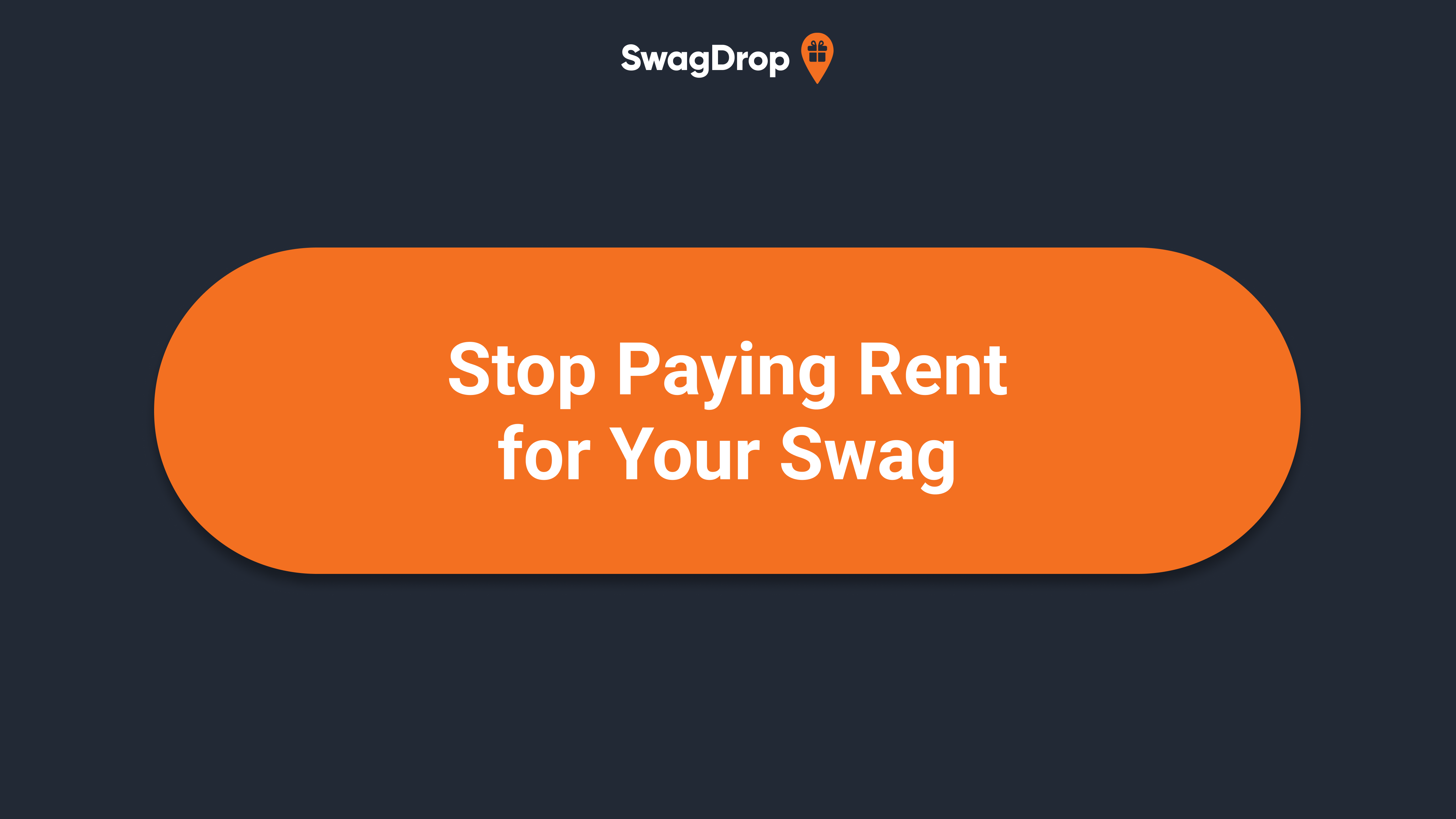 Stop Paying Rent for Your Swag